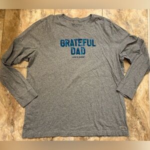 Life is Good Grateful Dad Gray Long Sleeve Shirt Size XL